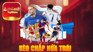 Kèo chấp nửa trái -  Cược thông minh, thắng dễ dàng 